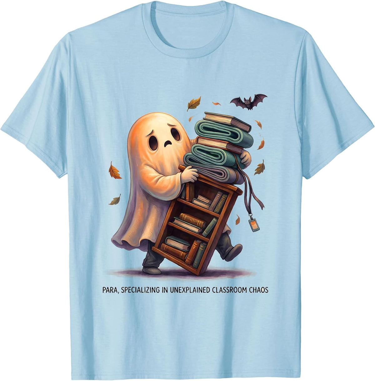 Para, Specializing in Unexplained Classroom Chaos Funny T-Shirt - Baby Blue