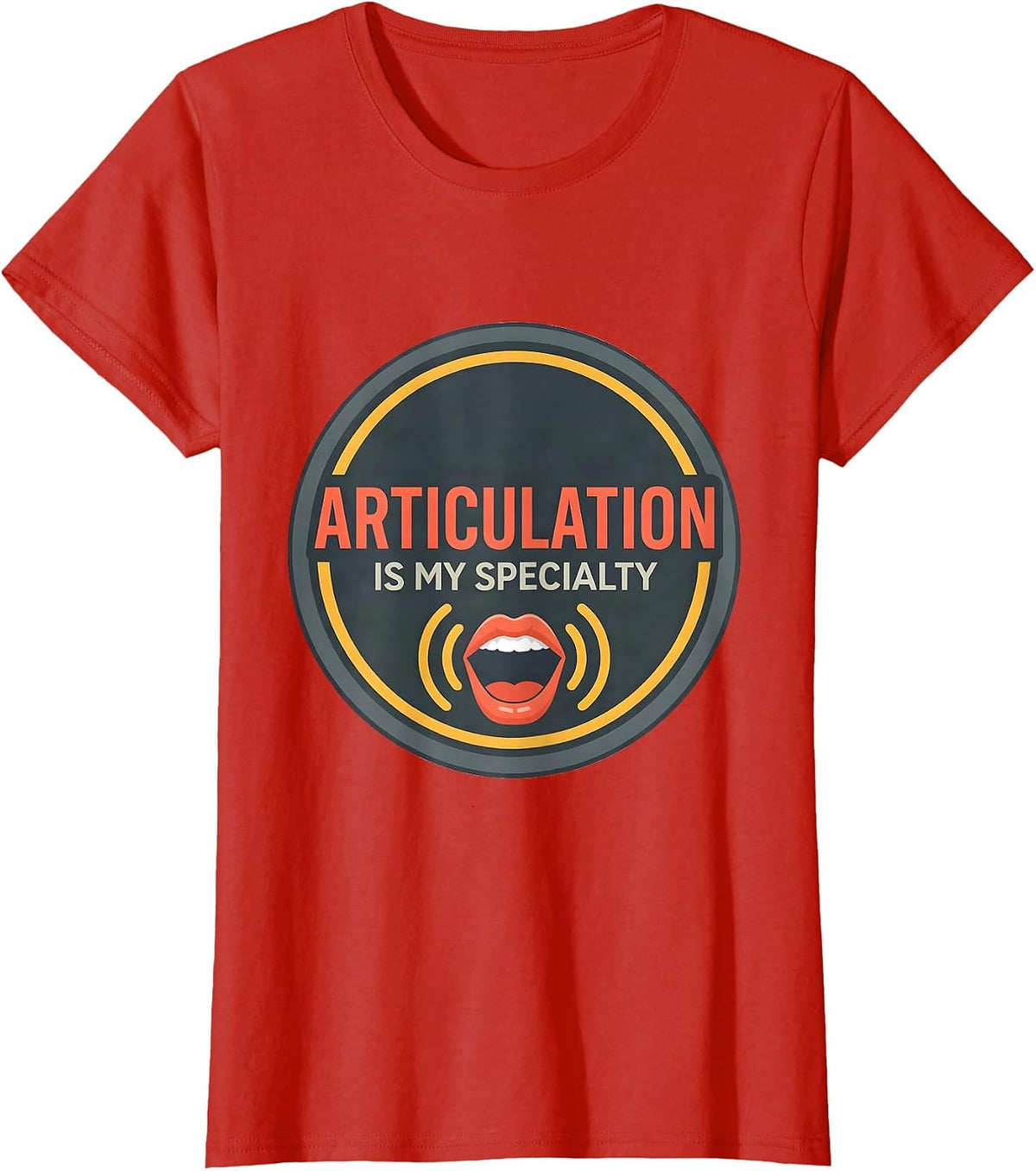 Articulation Is My Specialty Speech Language Pathologist SLP T-Shirt - Red