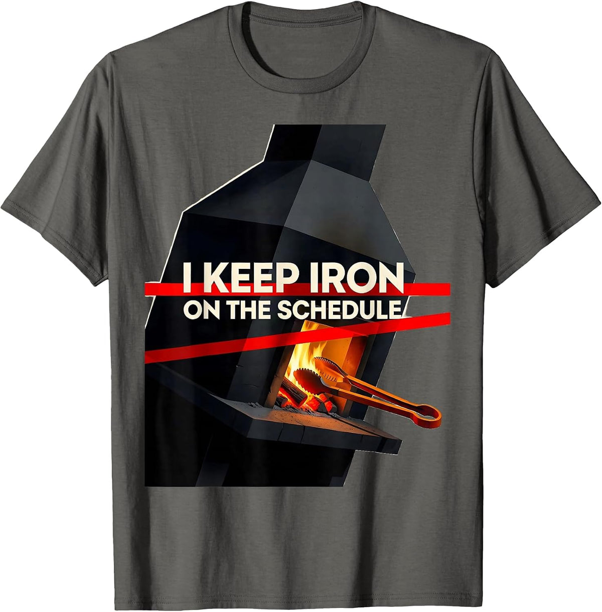 I Keep Iron On The Schedule Funny Blacksmith Ironworker Gift T-Shirt - Asphalt Grey