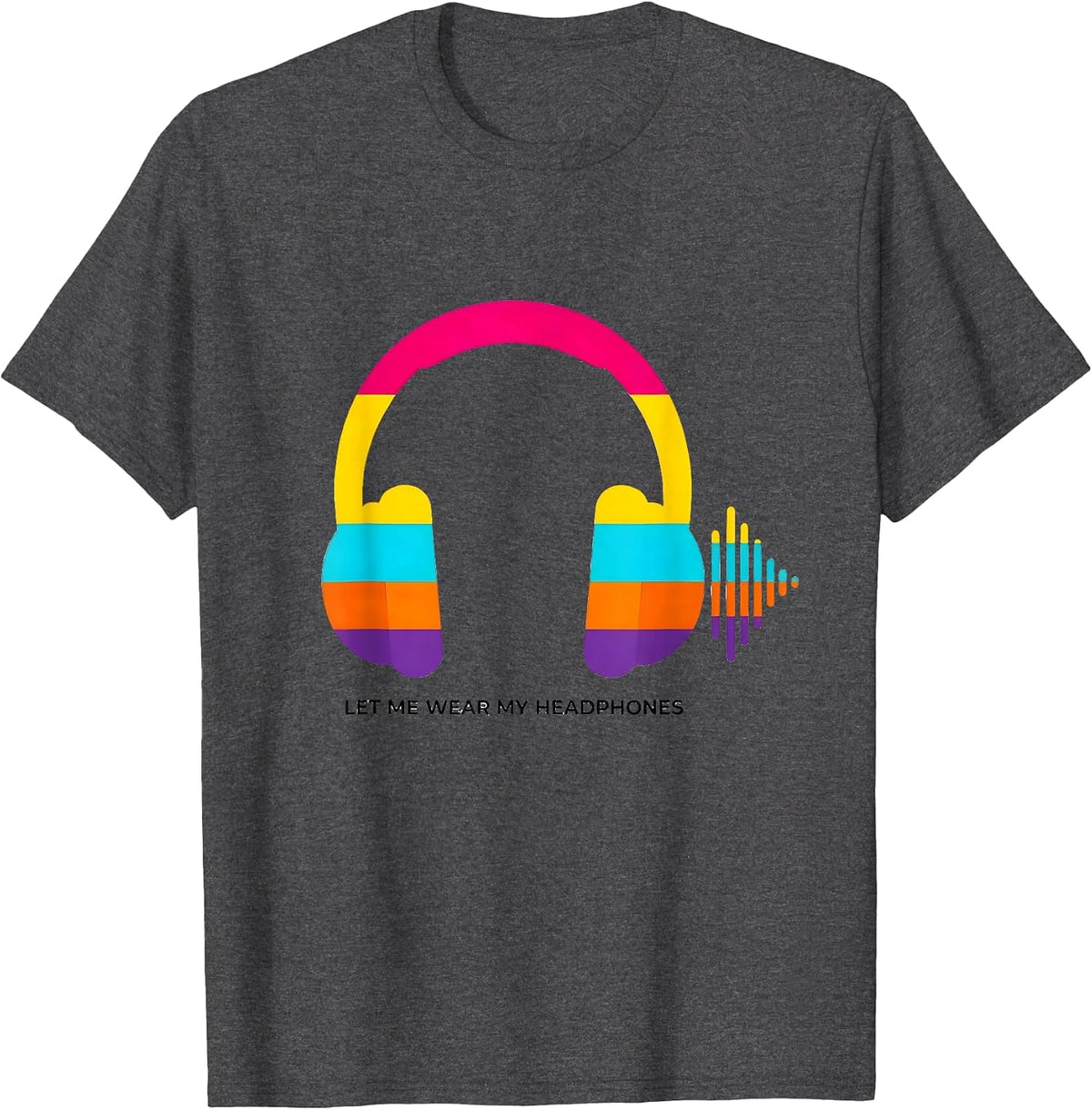 Men's Let Me Wear My Headphones Colorful Neurodivergent Autism T-Shirt - Dark Heather Grey