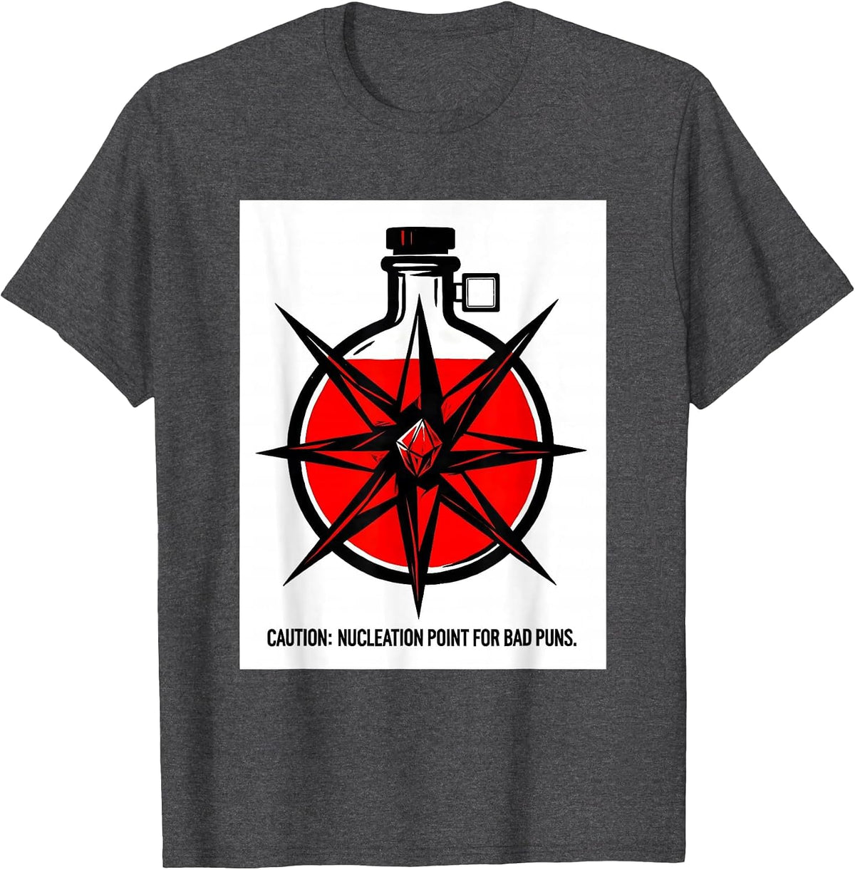 Men's Caution: Nucleation Point For Bad Puns Funny Science Teacher T-Shirt - Dark Heather Grey