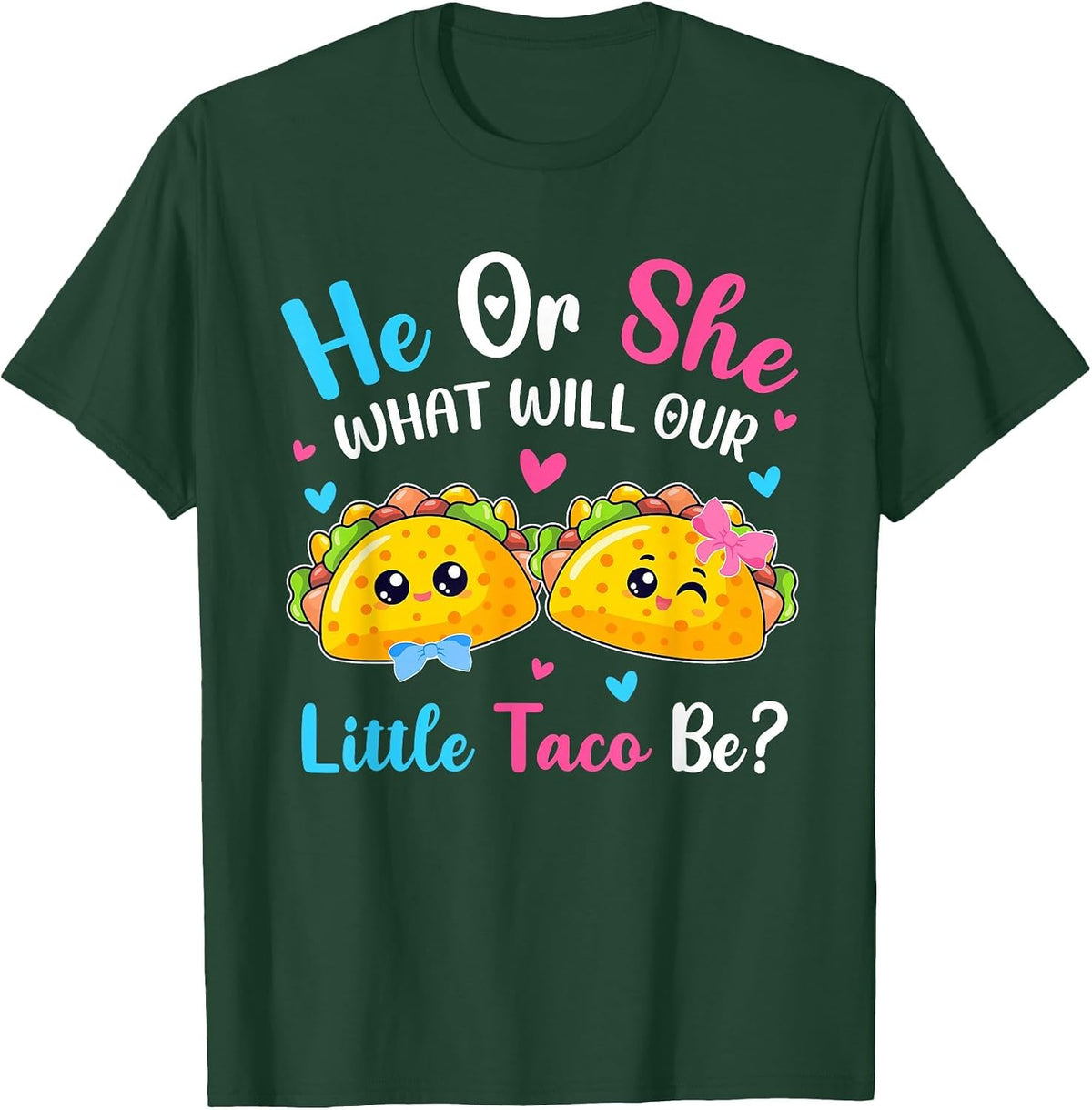 He or She What Will Our Little Taco Be Mexican Gender Reveal T-Shirt - Dark Green