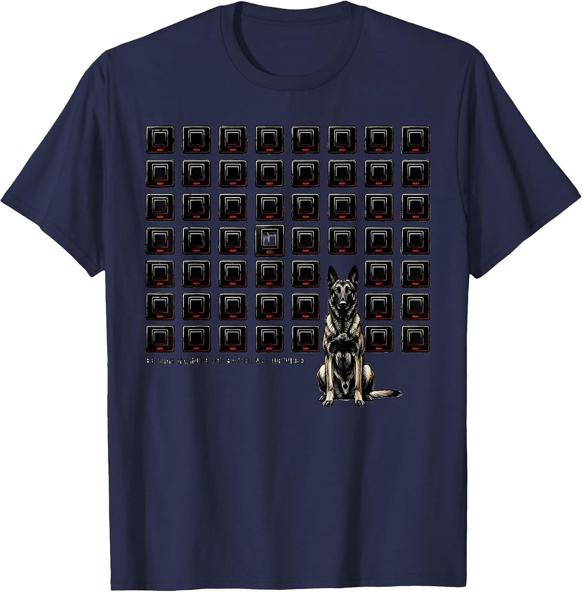 Belgian Malinois Off Switch Not Provided Funny Dog Owner T-Shirt - Navy Blue