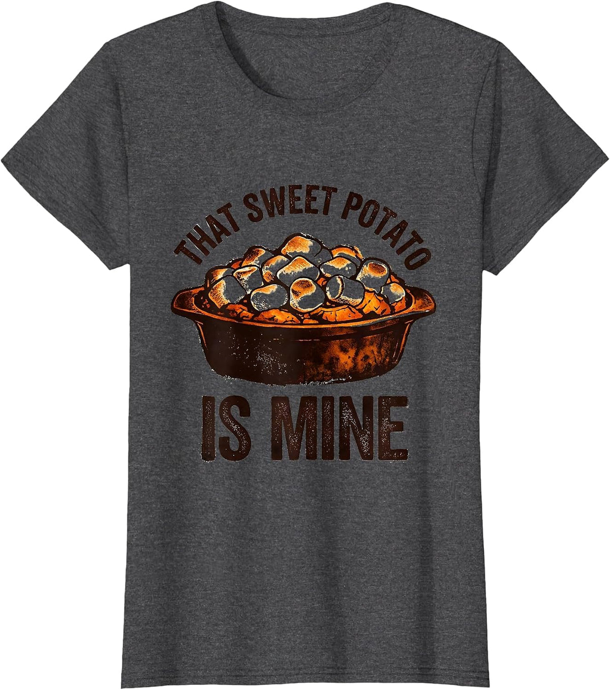 Women's That Sweet Potato Is Mine Funny Couples Thanksgiving T-Shirt - Dark Heather Grey
