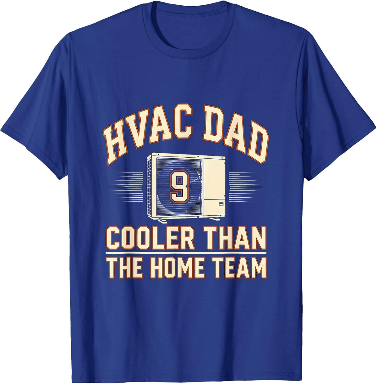 HVAC DAD COOLER THAN THE HOME TEAM Funny HVAC Tech Gift T-Shirt - Royal Blue