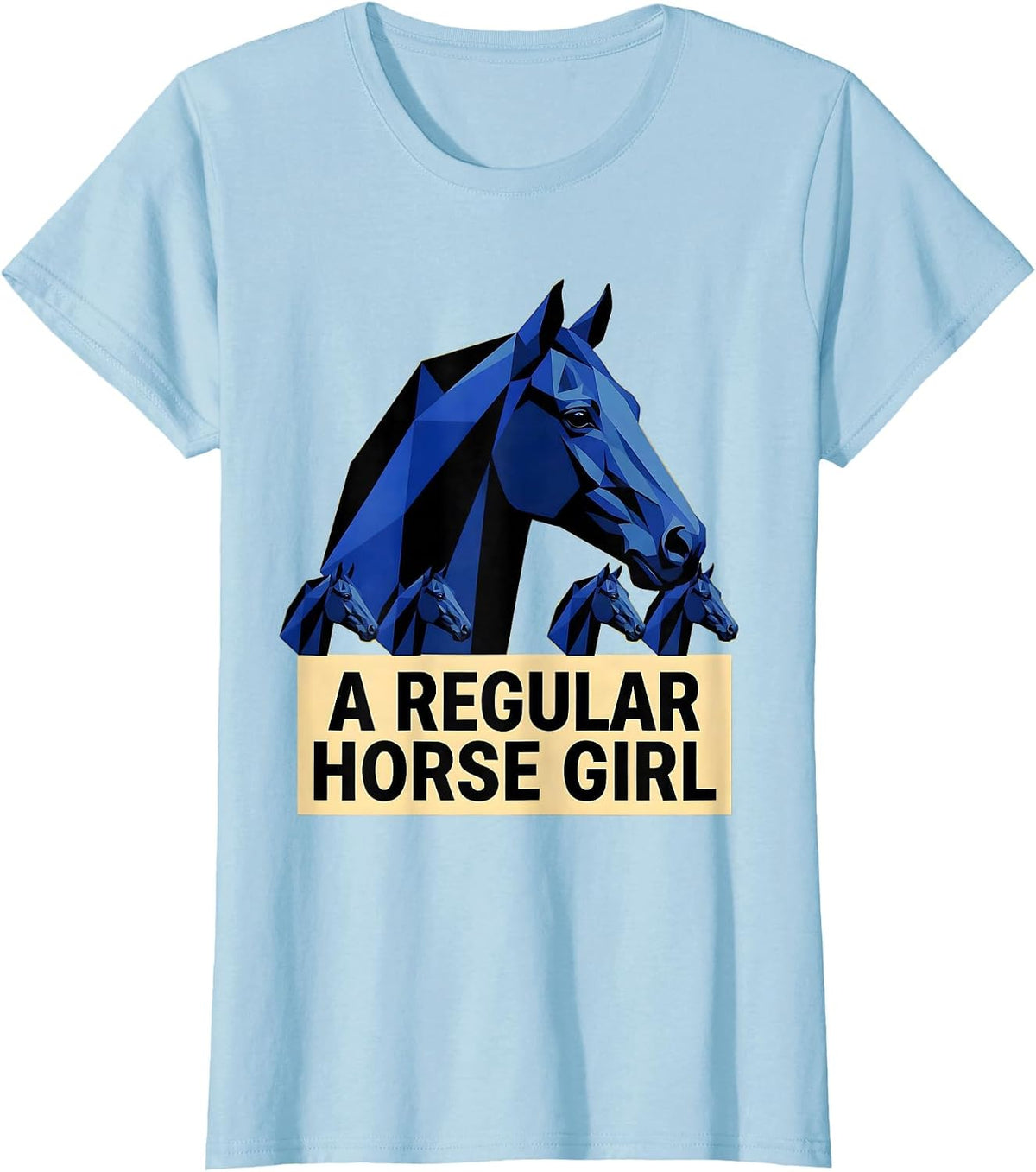 A Regular Horse Girl Geometric Equestrian Humor T-Shirt - Baby Blue