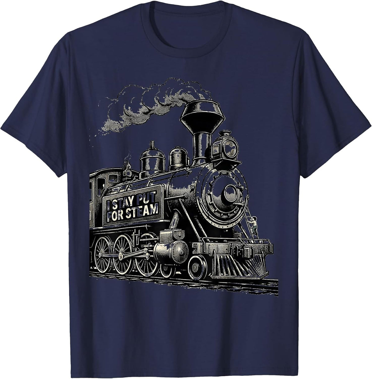 I Stay Put For Steam Funny Train Enthusiast Model Railroad T-Shirt - Navy Blue