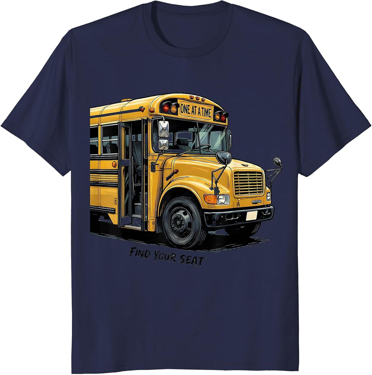 One At A Time Find Your Seat Funny Bus Driver Appreciation T-Shirt - Navy Blue