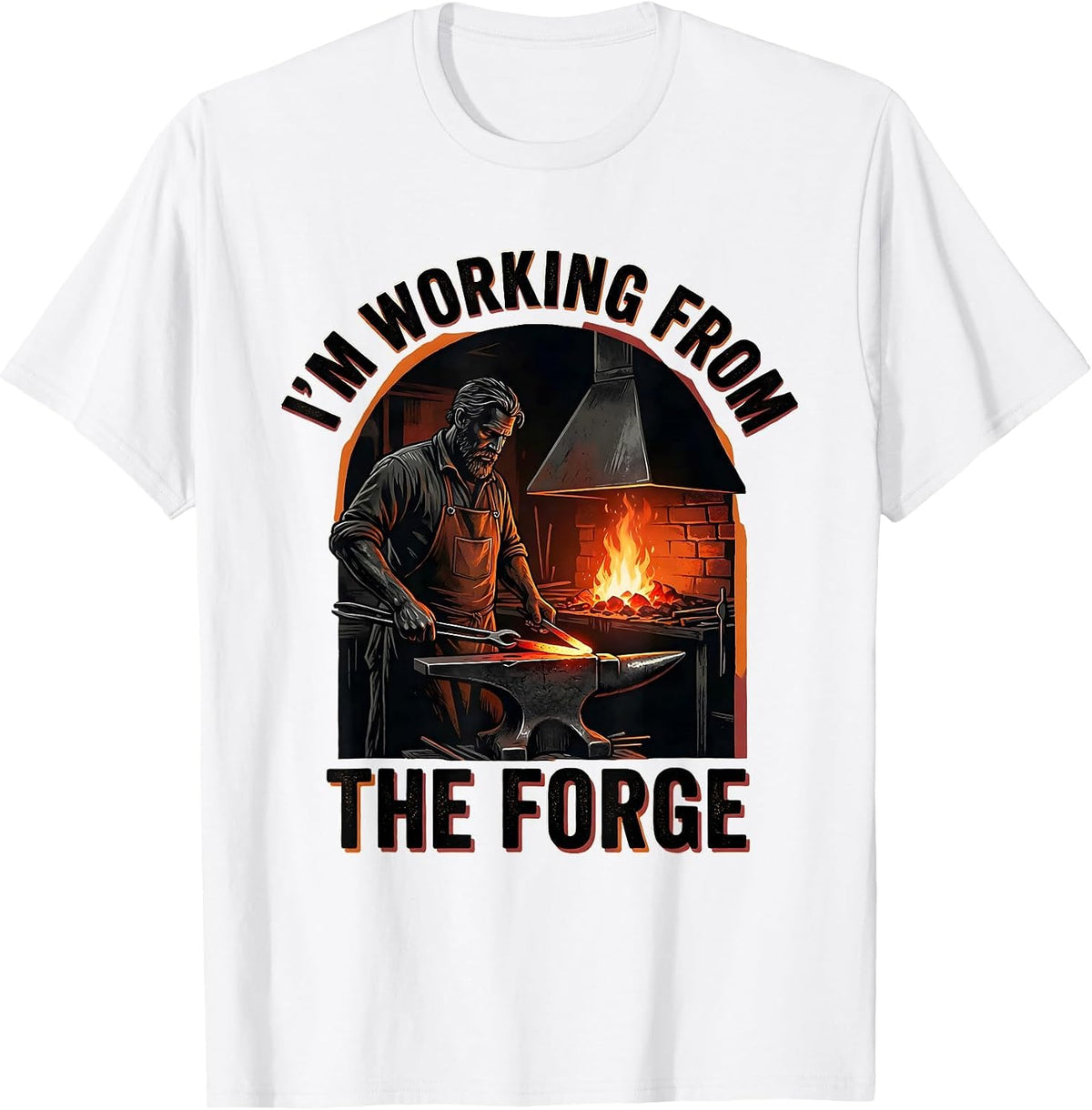 Men's I'm Working From The Forge Funny Blacksmith Forge Craft Gift T-Shirt - White