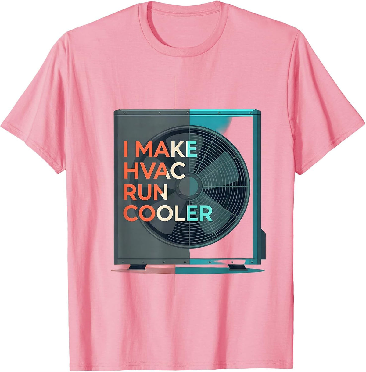 Men's I Make HVAC Run Cooler Funny HVAC Tech Dad Work Humor T-Shirt - Pink