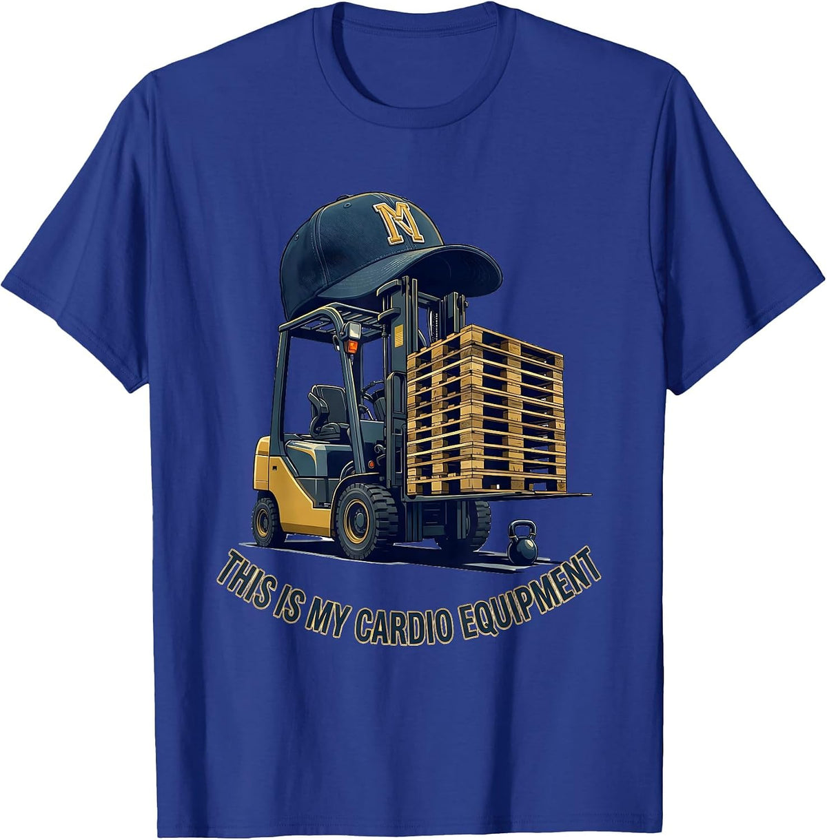 This Is My Cardio Equipment Funny Forklift Operator T-Shirt - Royal Blue