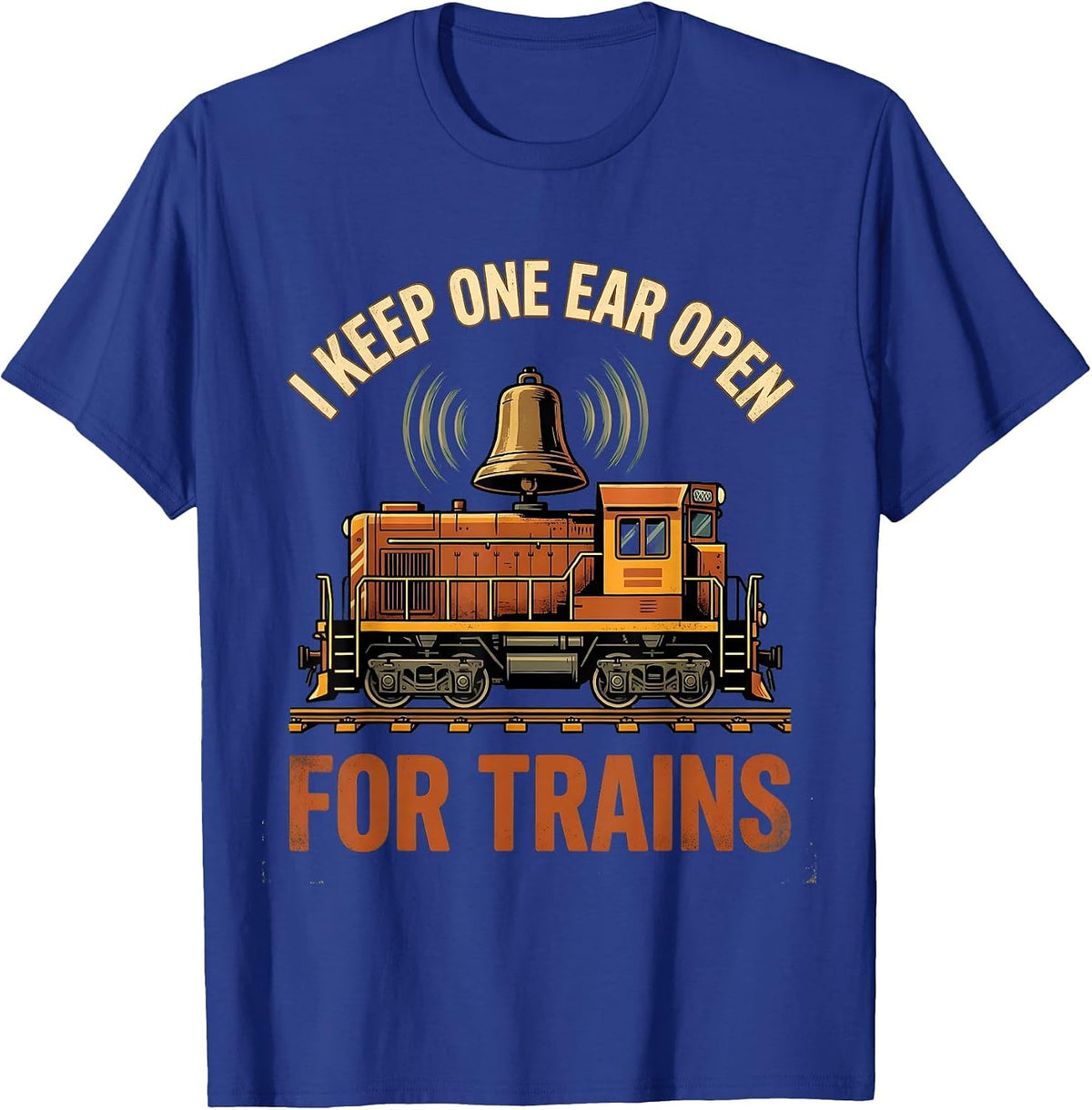 Men's I Keep One Ear Open For Trains Funny Train Enthusiast Model T-Shirt - Royal Blue