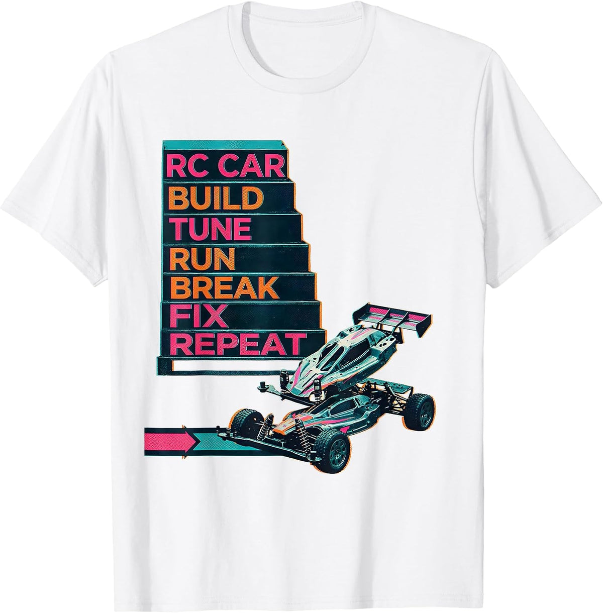 Men's RC Car Build Tune Run Break Fix Repeat Funny RC Racing T-Shirt - White
