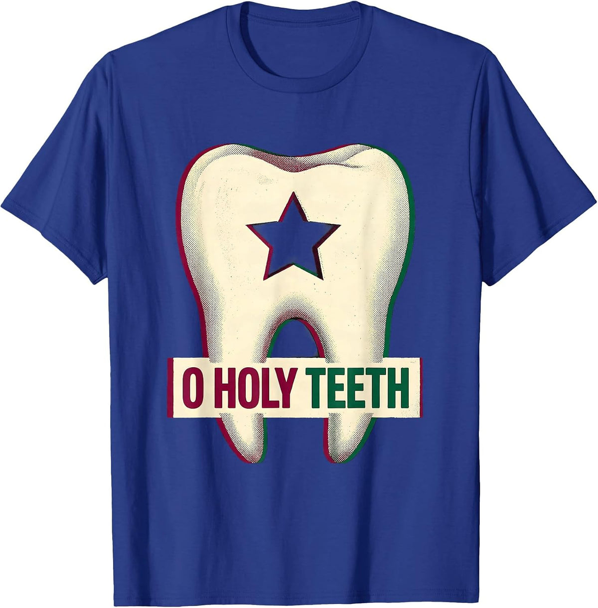 O Holy Teeth Funny Dentist Dental Team Christmas Humor T-Shirt - Royal Blue
