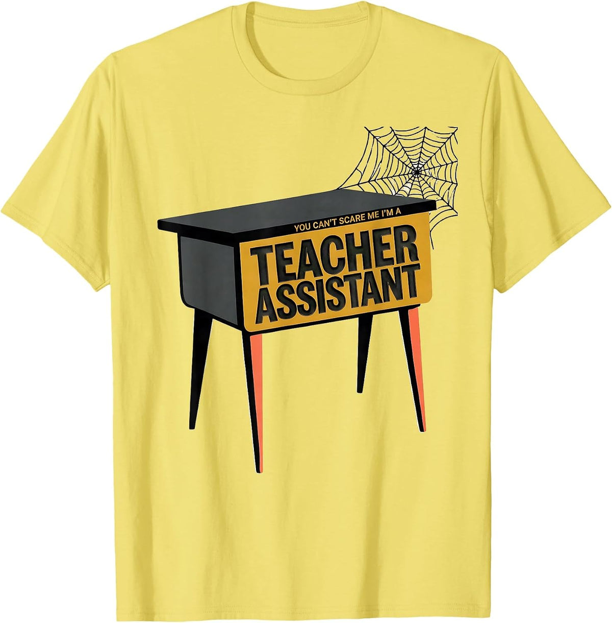 Men's You Can't Scare Me I'm A Teacher Assistant Funny T-Shirt - Lemon Yellow