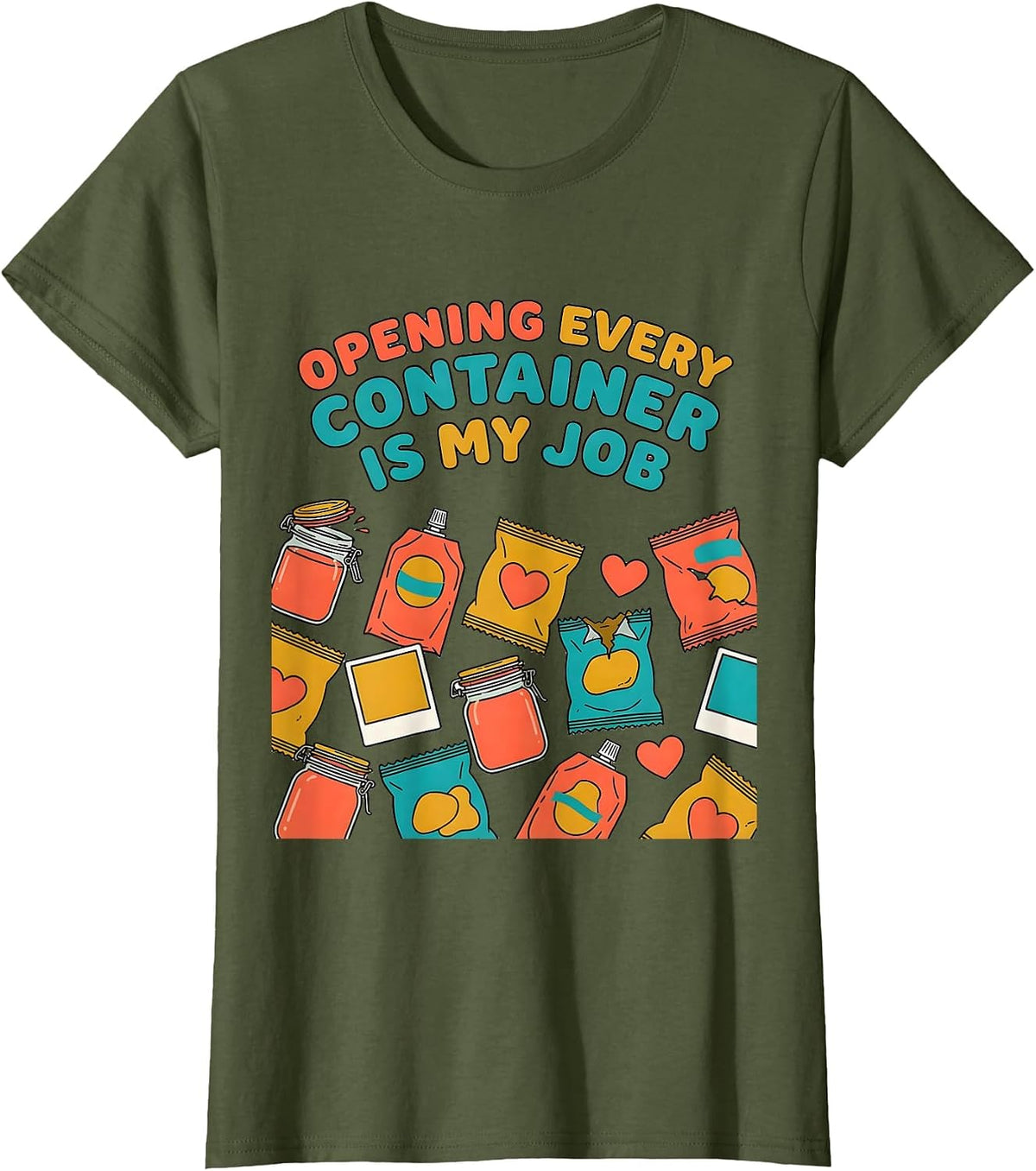 Women's Opening Every Container Is My Job Funny Paraeducator T-Shirt - Olive Green