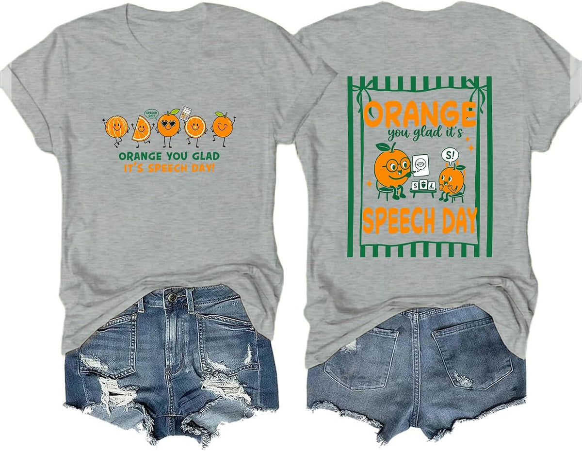 Orange You Glad It's Speech Day Shirt Speech Therapy T-Shirt - Grey