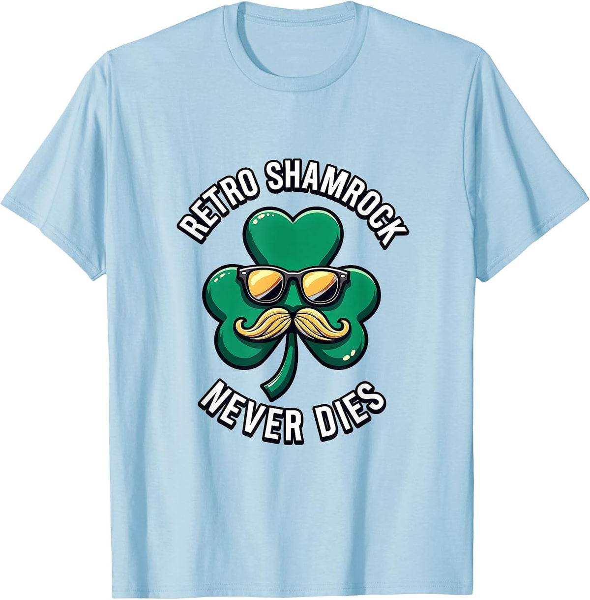 Retro Shamrock Never Dies St Patrick's Day T-Shirt - Baby Blue