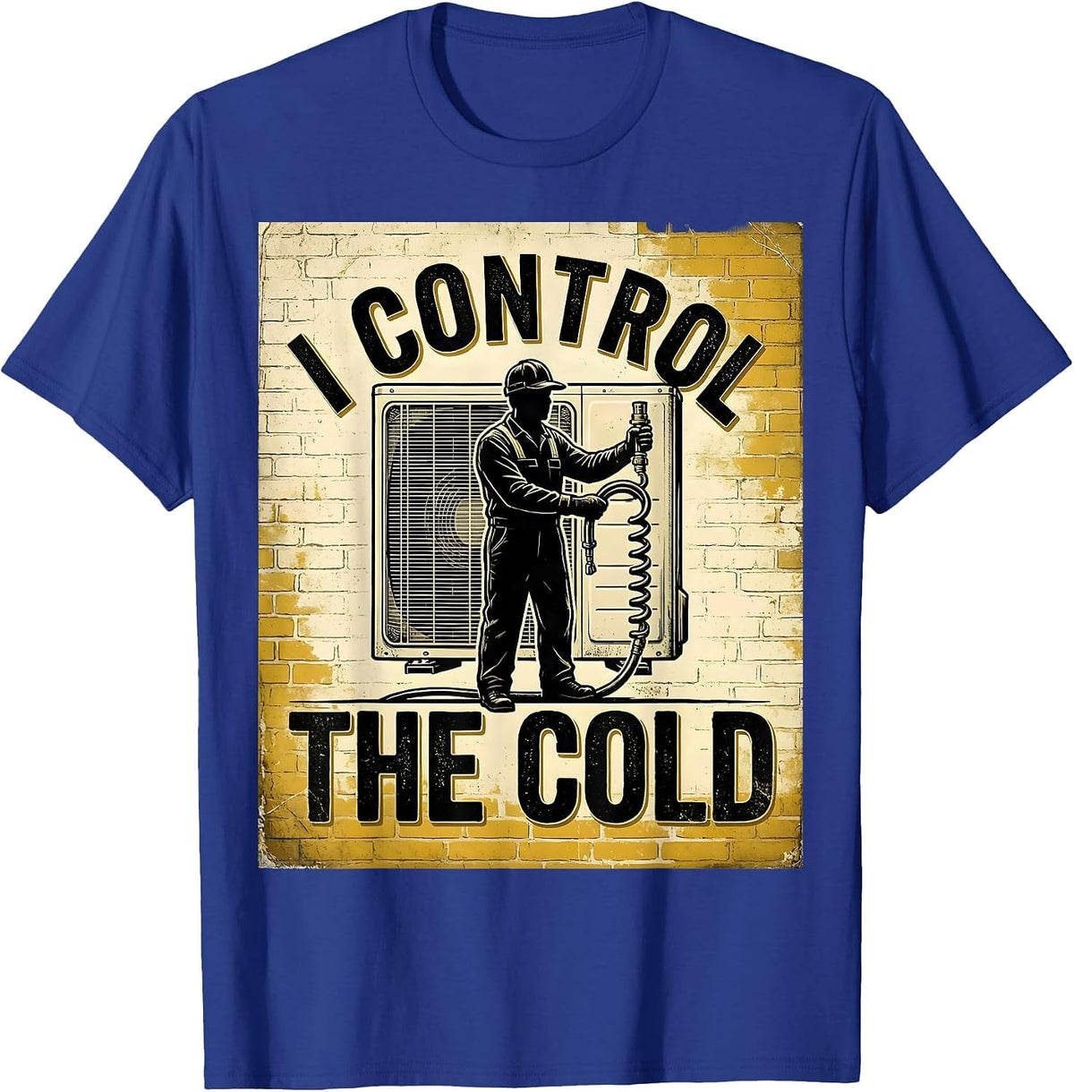 I Control The Cold Vintage Funny HVAC Technician Trade Humor T-Shirt - Royal Blue