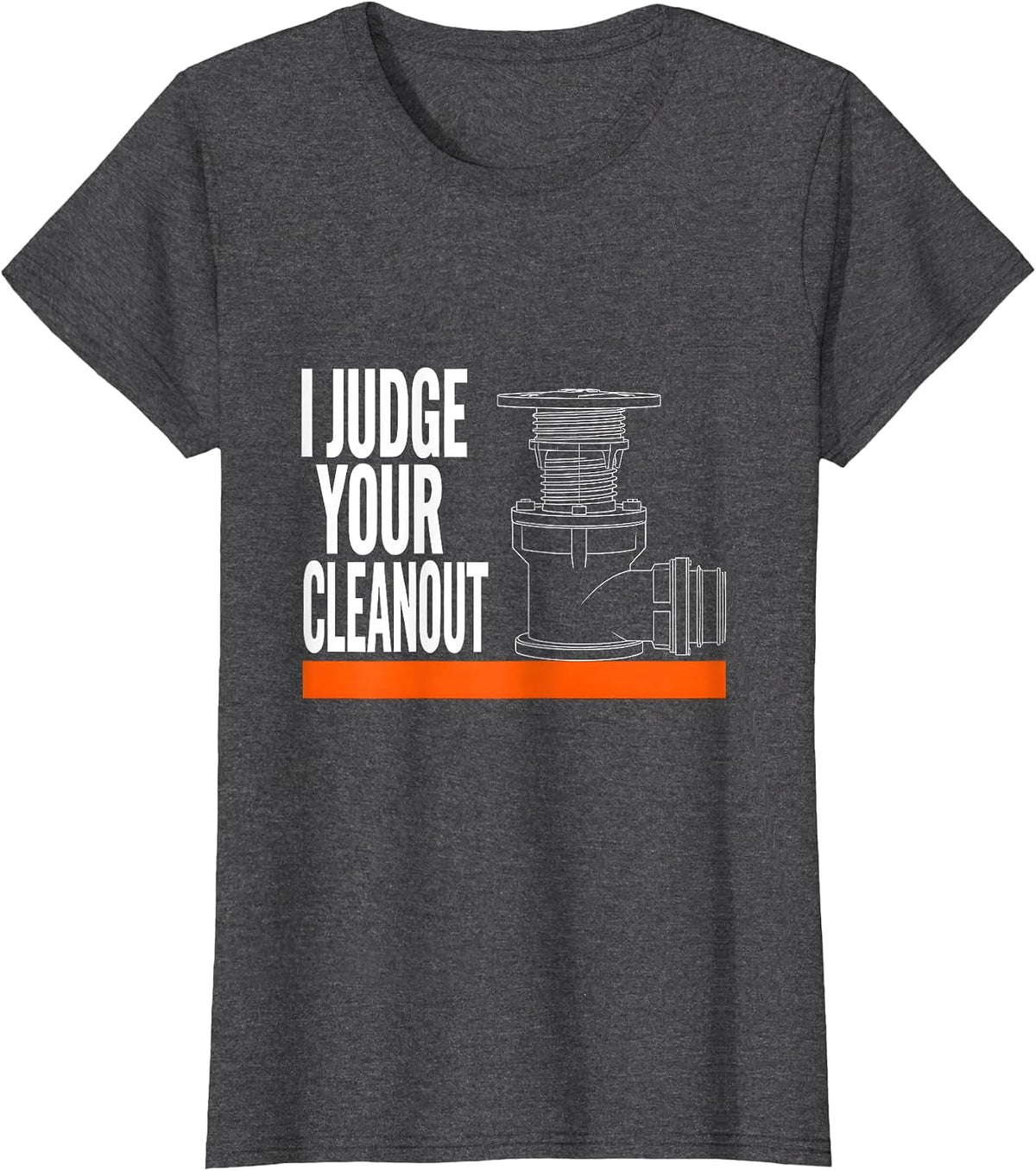 Women's I Judge Your Cleanout Funny HVAC Tech Handyman Construction T-Shirt - Dark Heather Grey