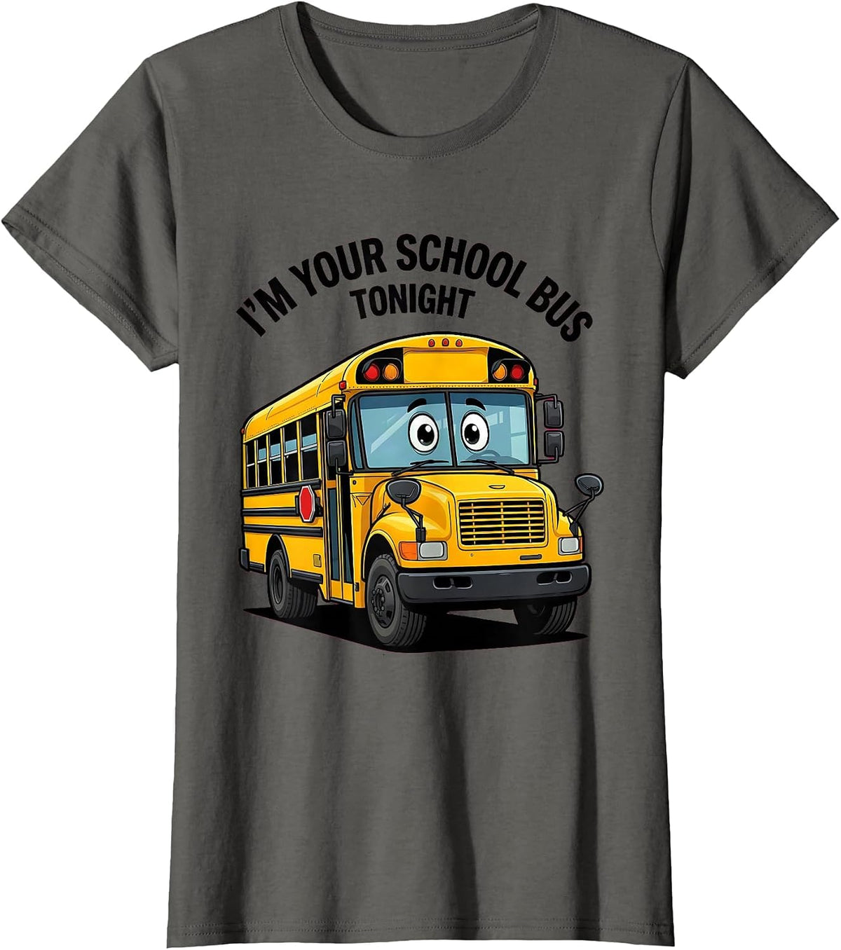 Women's I'm Your School Bus Tonight Funny Halloween Costume T-Shirt - Asphalt Grey