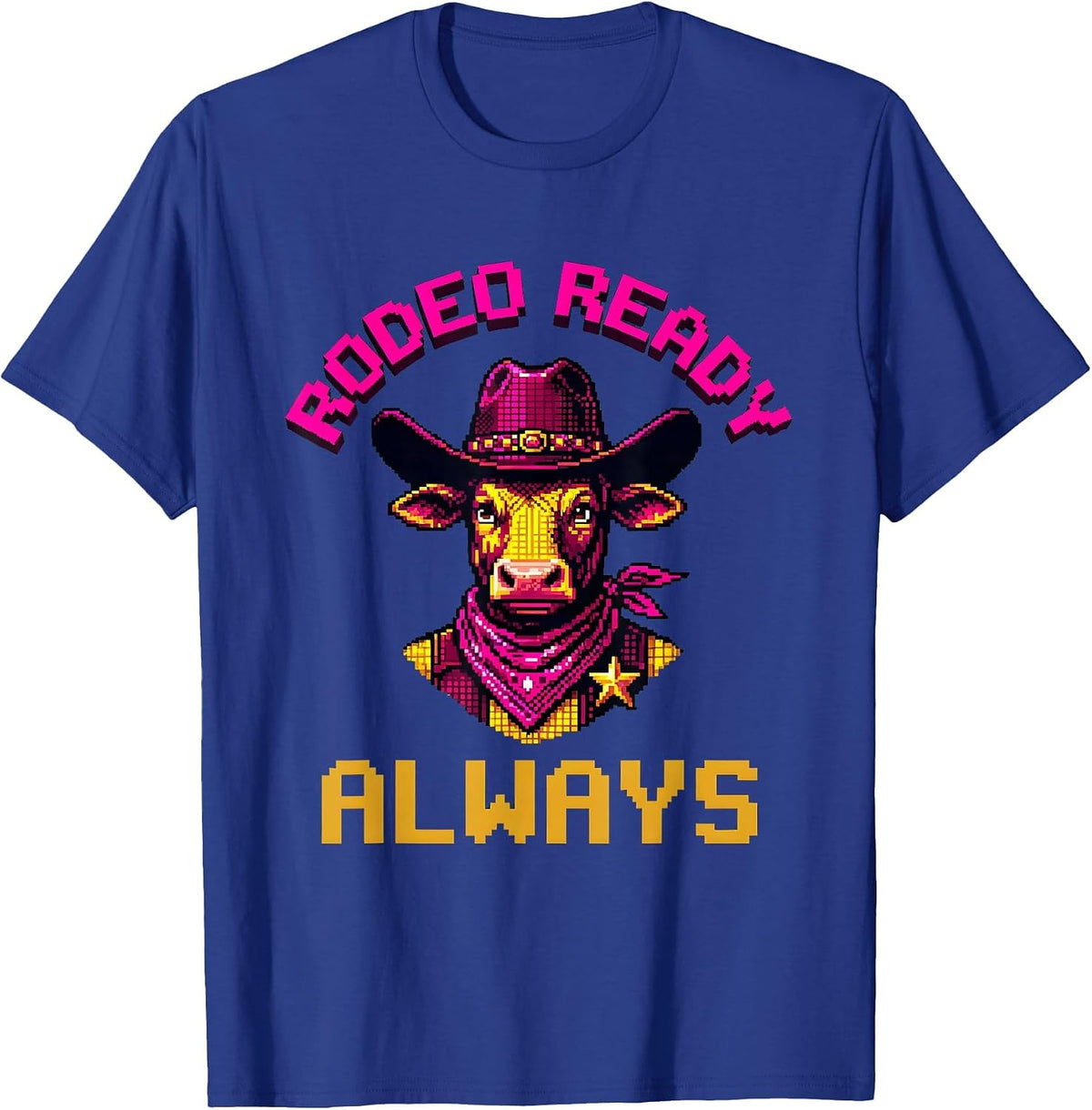 Rodeo Ready Always Cowboy Western Design T-Shirt - Royal Blue