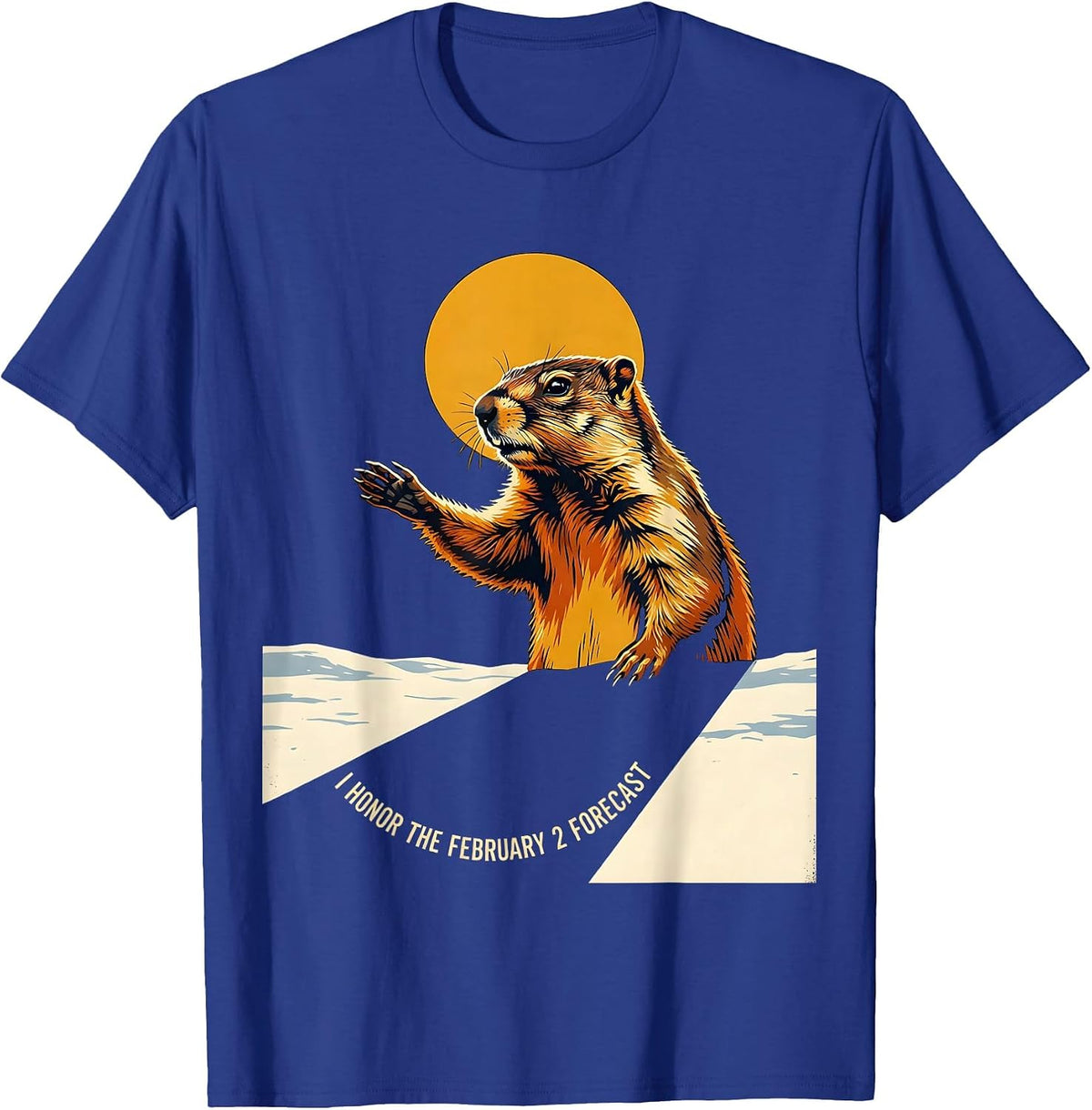 I HONOR THE FEBRUARY 2 FORECAST Funny Woodchuck Groundhog T-Shirt - Royal Blue