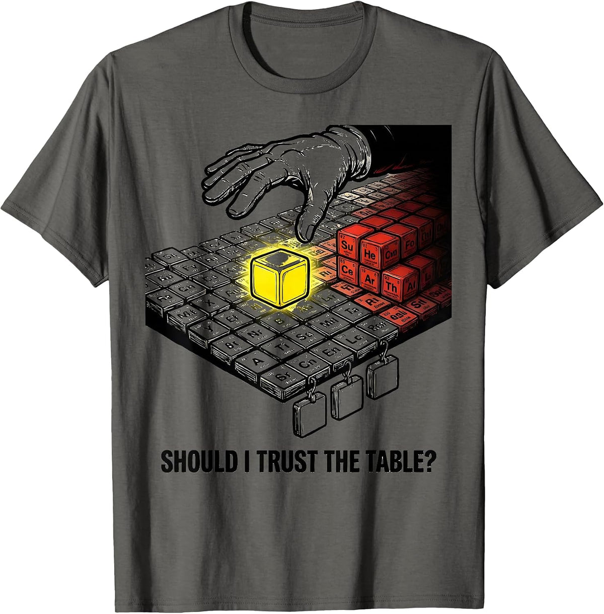 Should I Trust The Table Funny Periodic Table Science T-Shirt - Asphalt Grey