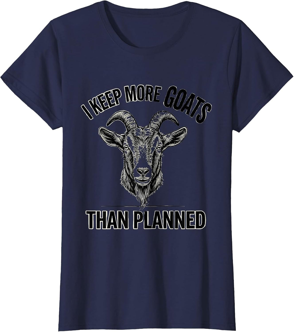 Women's I Keep More Goats Than Planned Funny Goat Lover Farmer Humor T-Shirt - Navy Blue