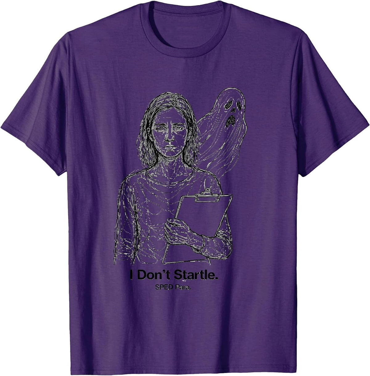 Men's I Don't Startle SPED Para Funny Ghost Para Normal Activities T-Shirt - Purple