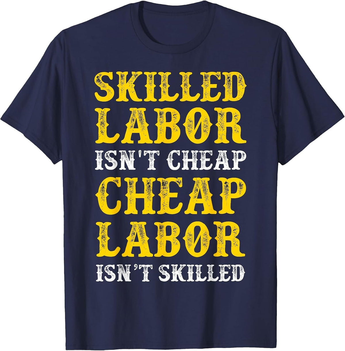 Skilled Labor Isnt Cheap Tshirt T-Shirt - Navy Blue