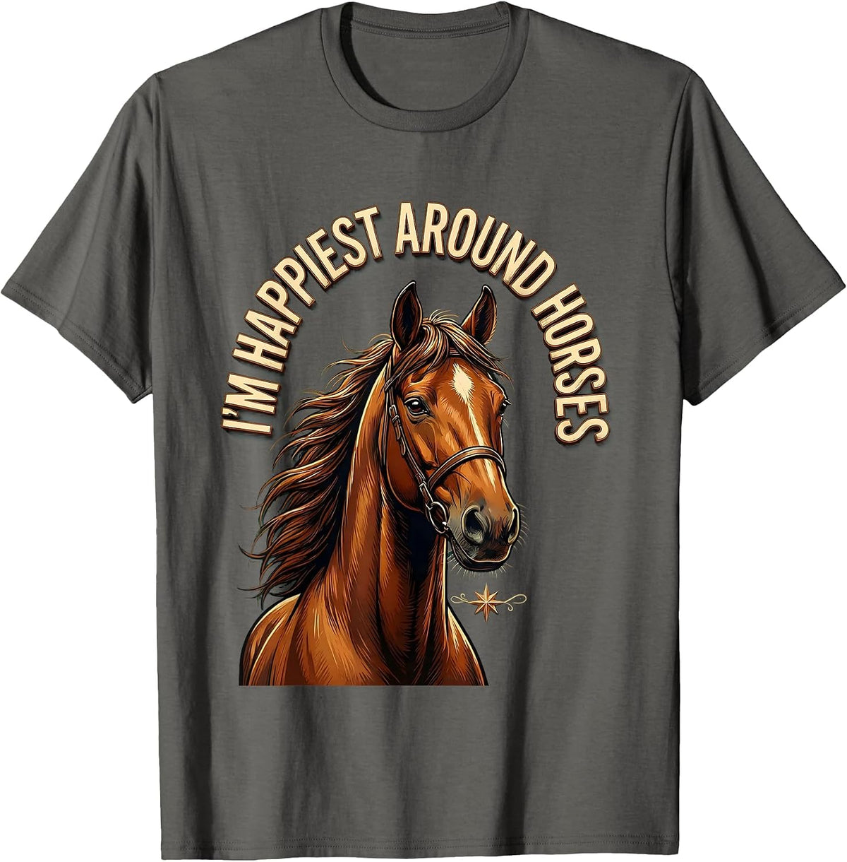 Men's I'm Happiest Around Horses Funny Horse Lover Girl Equestrian T-Shirt - Asphalt Grey