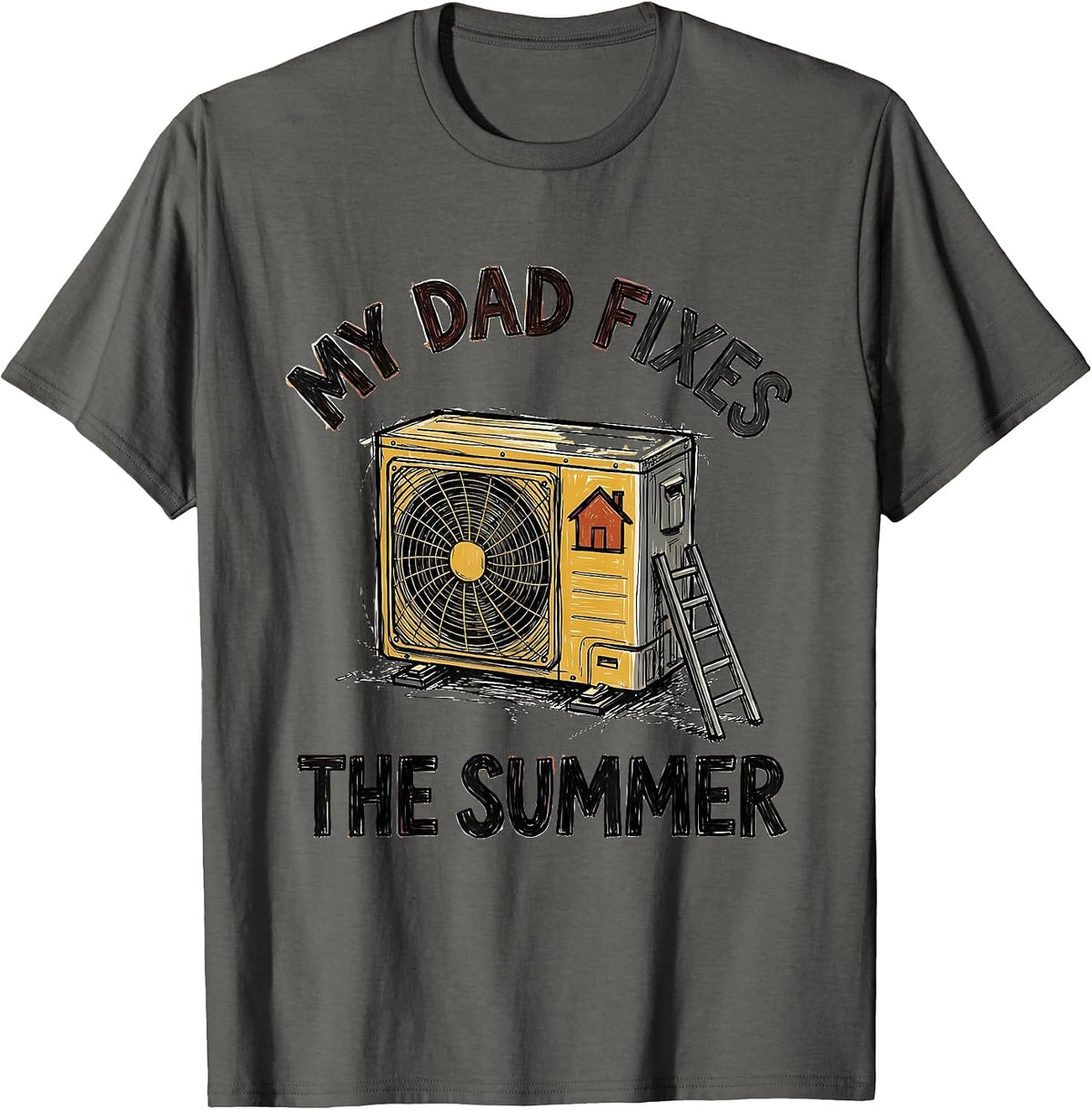 My Dad Fixes The Summer Funny HVAC Technician Dad Gift T-Shirt - Asphalt Grey