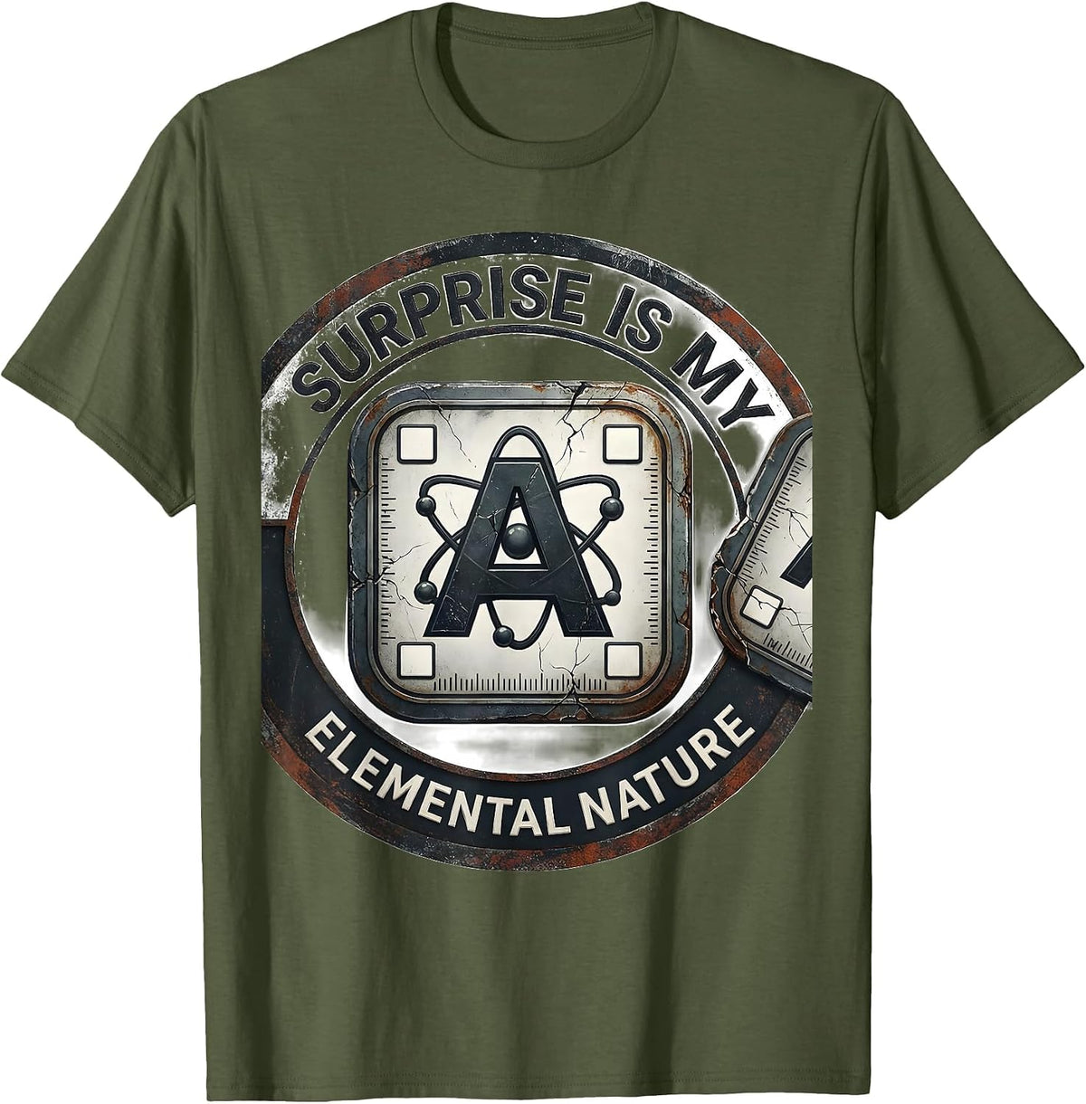 Surprise Is My Elemental Nature Funny Science Pun T-Shirt - Olive Green
