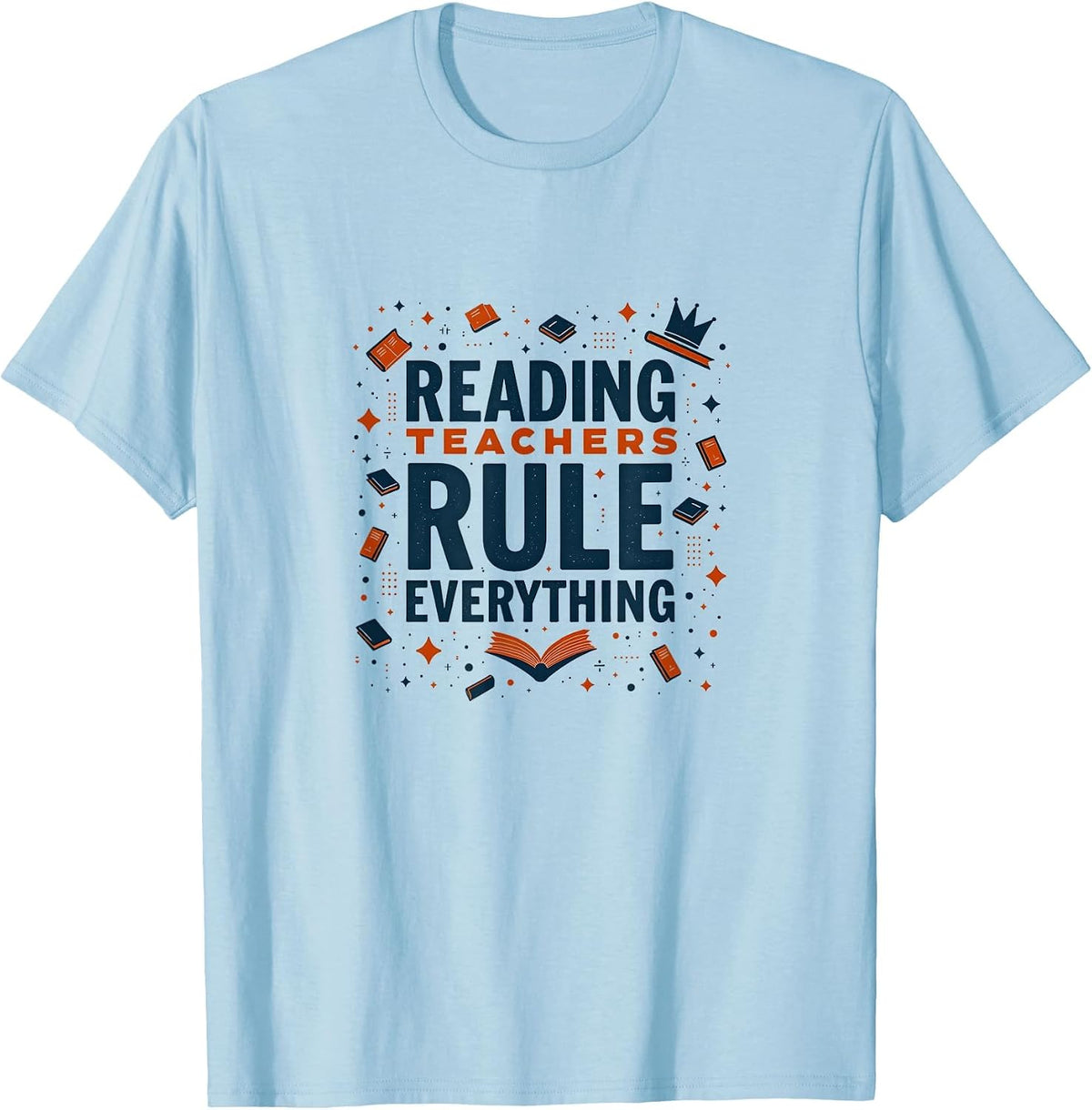 Reading Teachers Rule Everything Design T-Shirt - Baby Blue