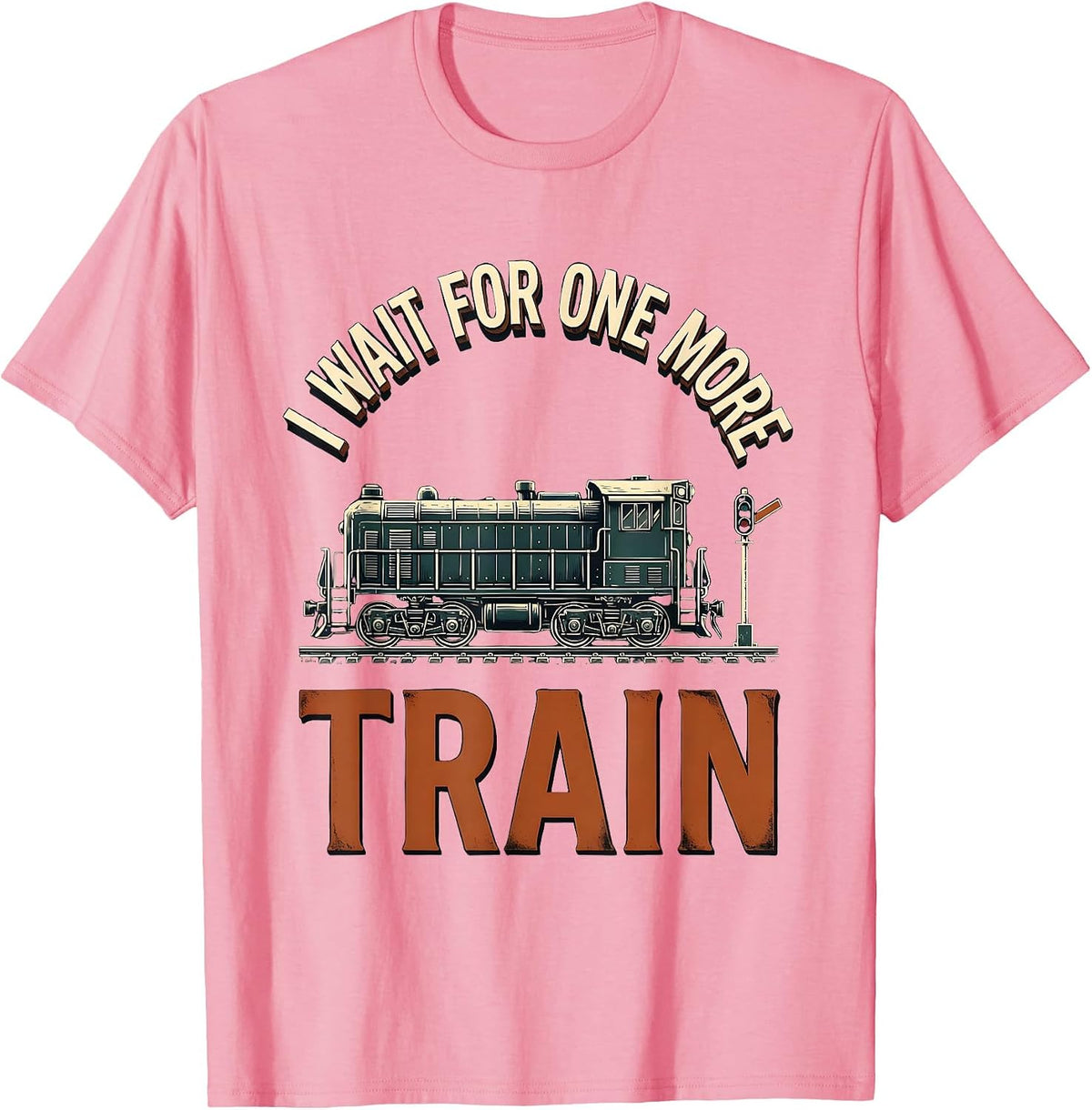 Men's I Wait For One More Train Funny Train Enthusiast Model T-Shirt - Pink