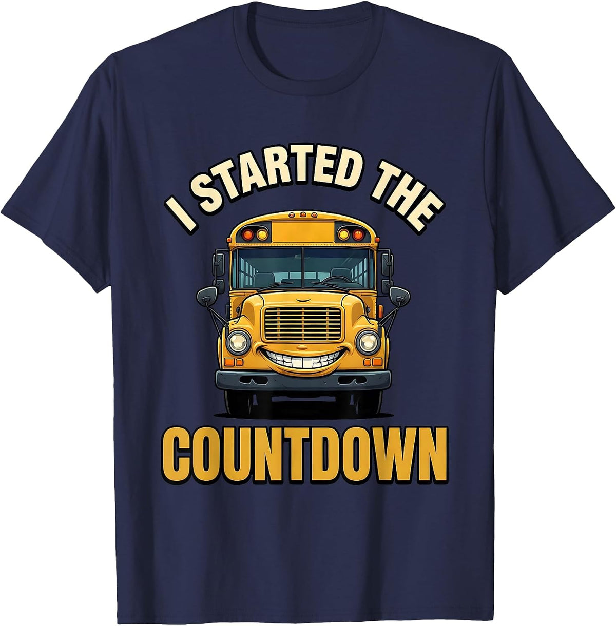 I Started The Countdown Funny School Bus Driver Appreciation T-Shirt - Navy Blue