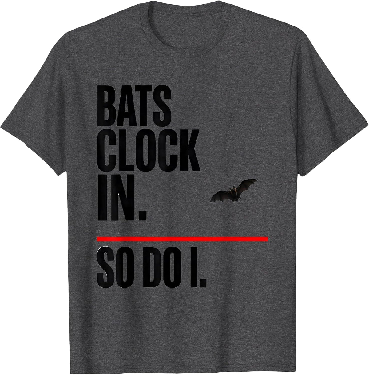 Bats Clock In. So Do I. Funny Bat Lover Biology Science T-Shirt - Dark Heather Grey