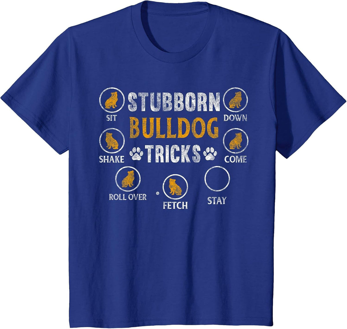 Funny Dog Stubborn Tricks Bulldog Owner T-Shirt - Royal Blue