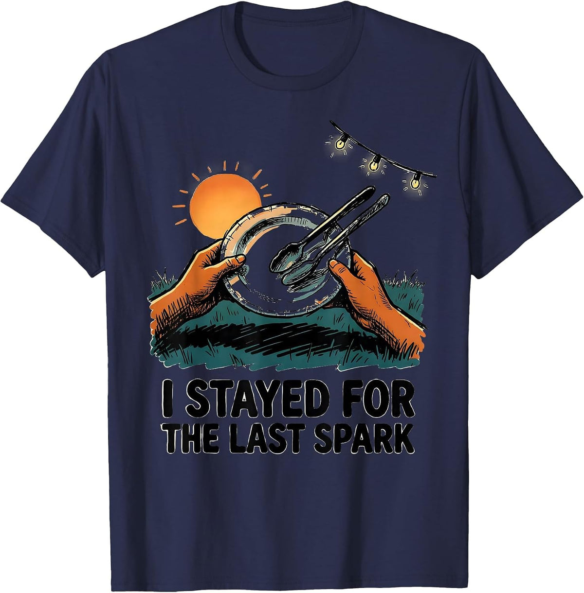 I Stayed For The Last Spark Funny Grill Dad BBQ Humor T-Shirt - Navy Blue