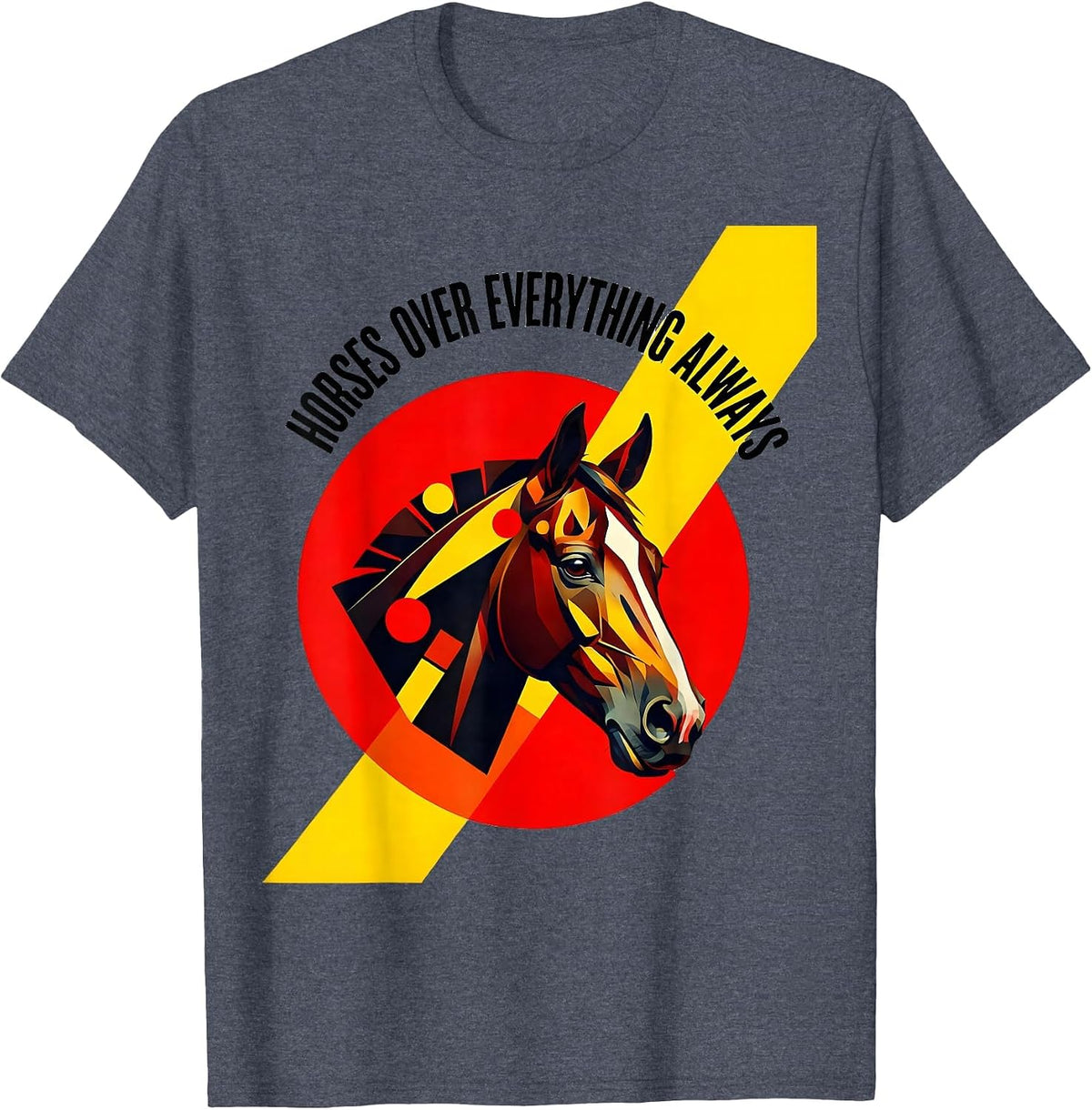 Horses Over Everything Always Rodeo Design T-Shirt - Heather Blue