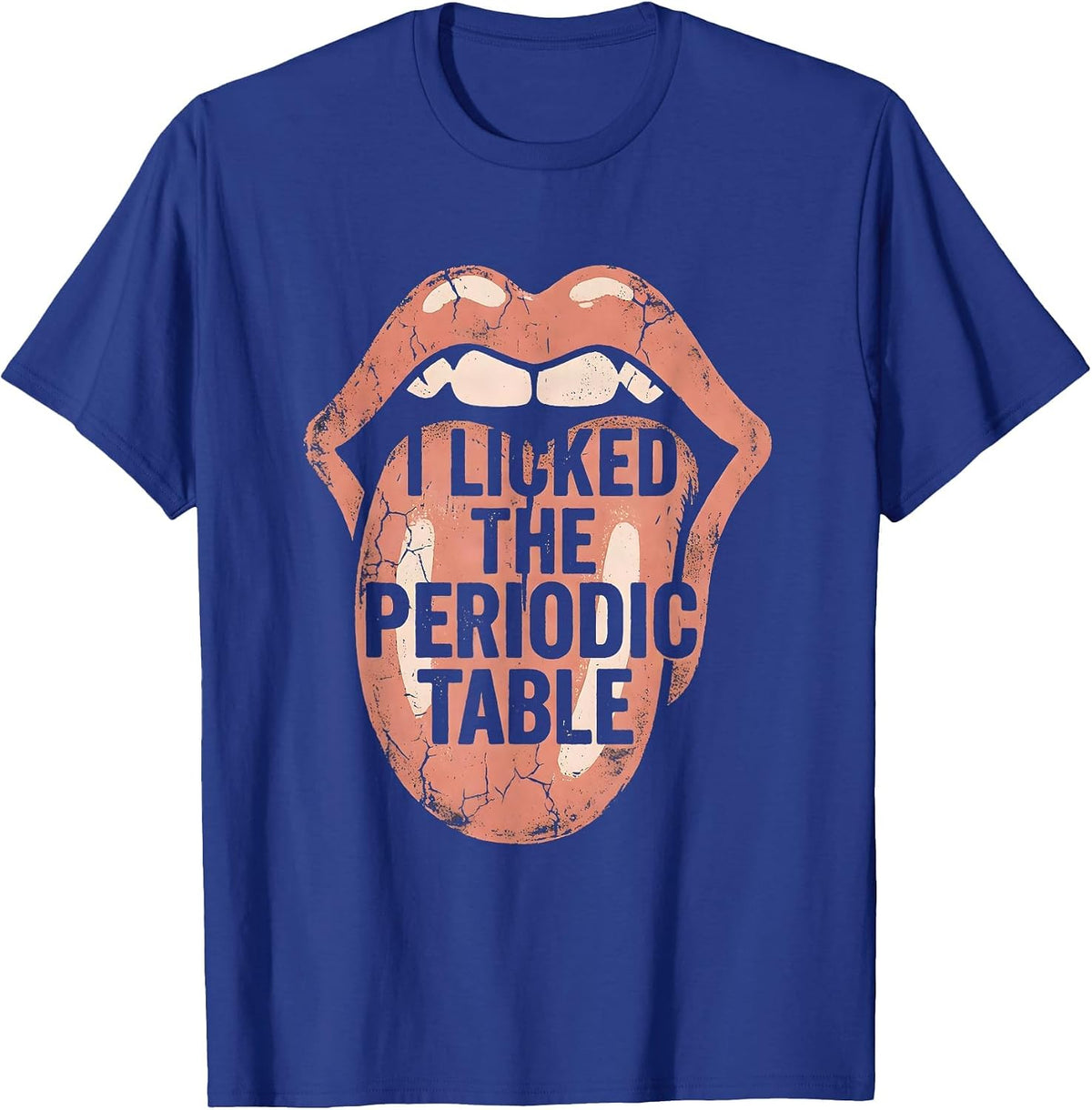 Men's I Licked The Periodic Table Science Design T-Shirt - Royal Blue