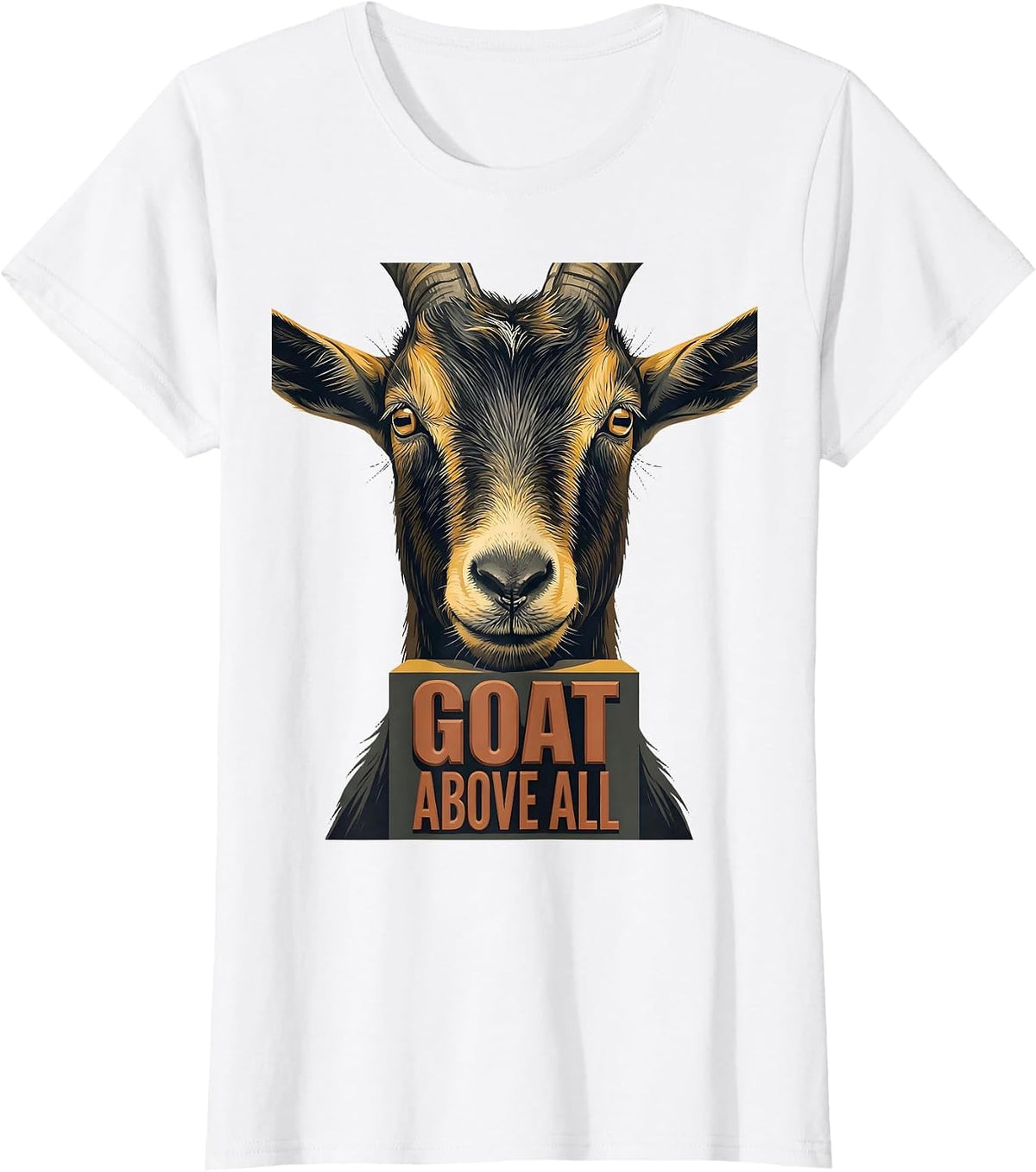 GOAT ABOVE ALL Funny Goat Owner Humor Animal Lover T-Shirt - White