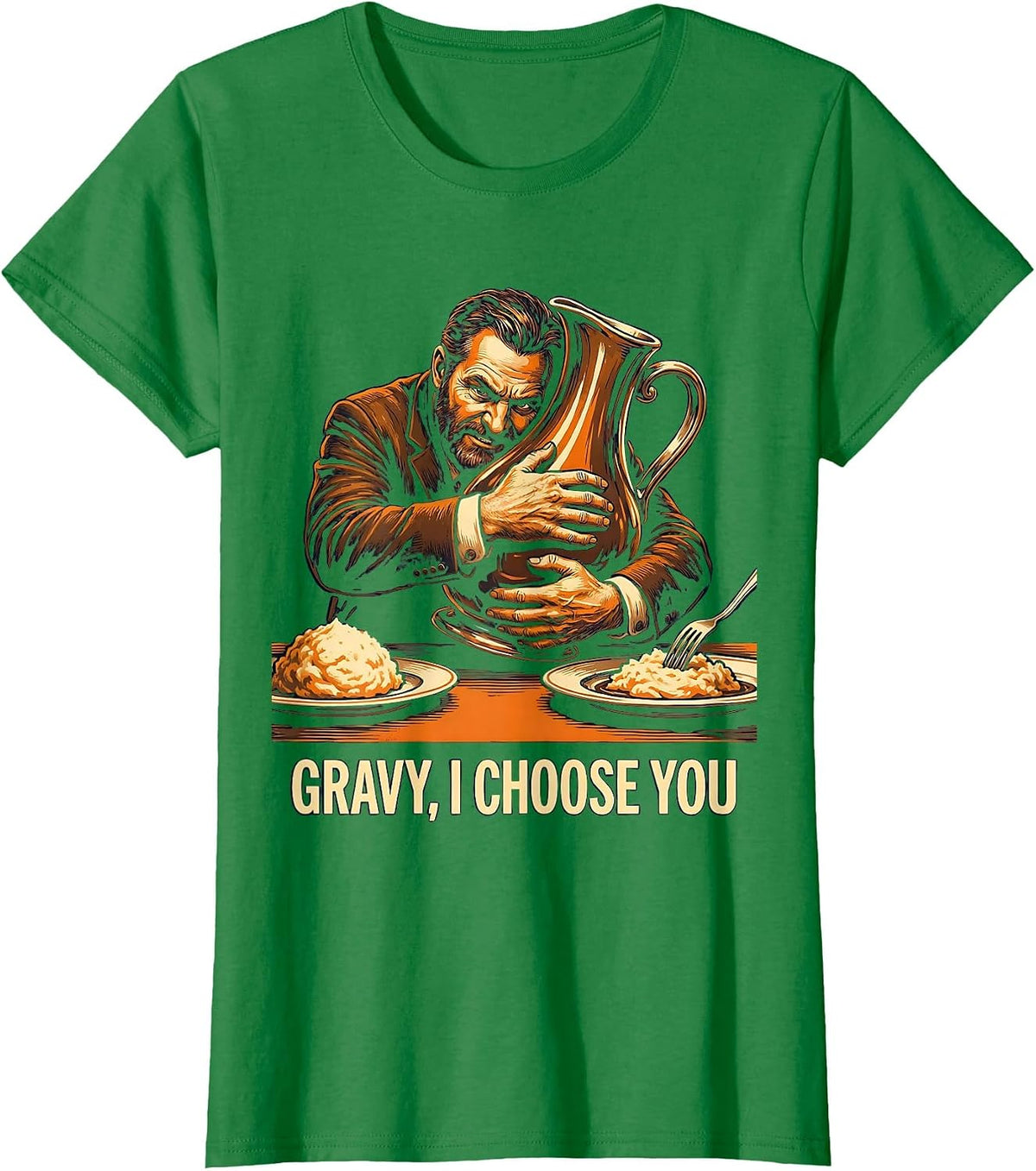 Gravy I Choose You Funny Thanksgiving Dinner Host T-Shirt - Kelly Green
