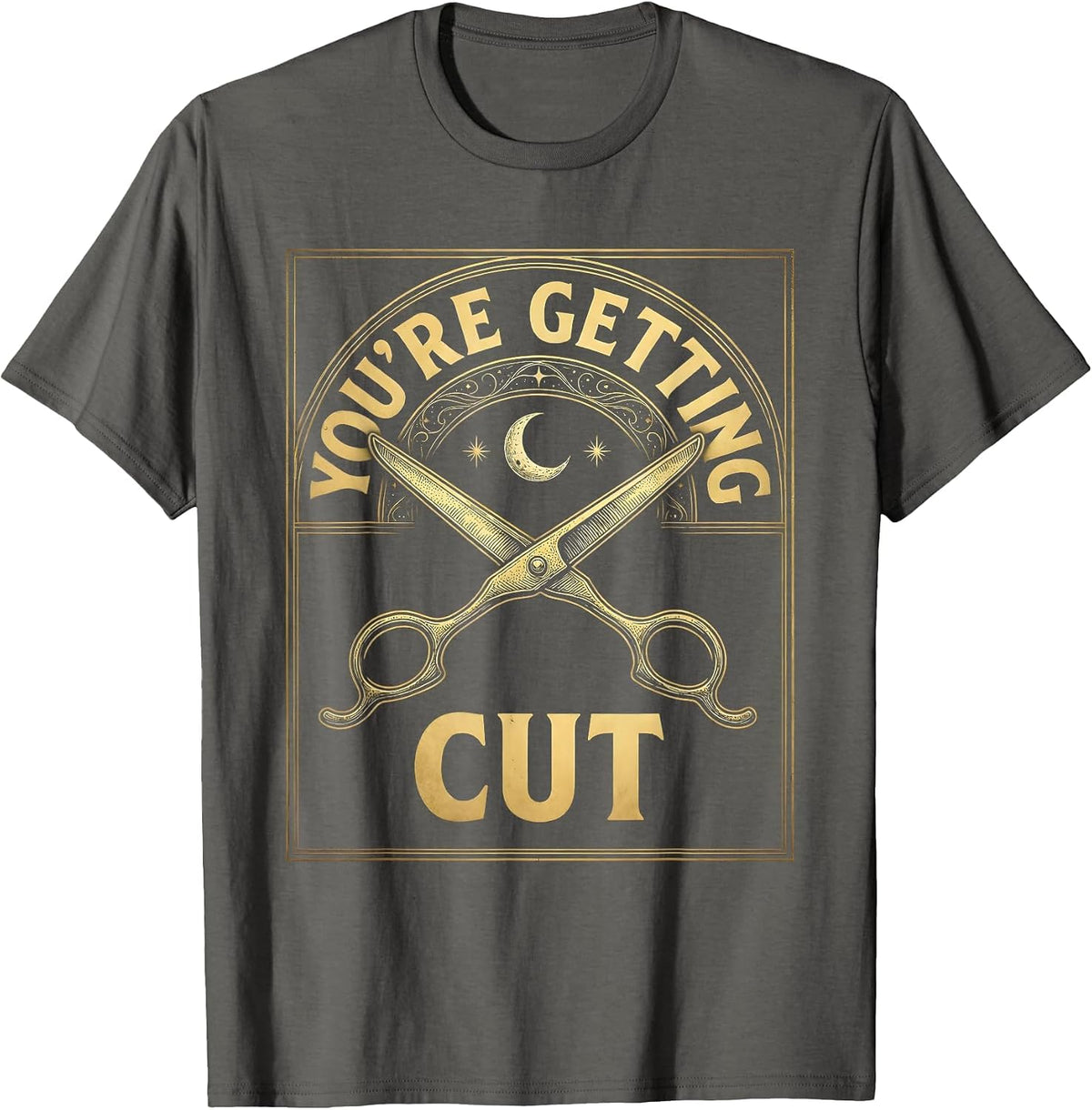 Men's You're Getting Cut Funny Barber Hairdresser Gift T-Shirt - Asphalt Grey
