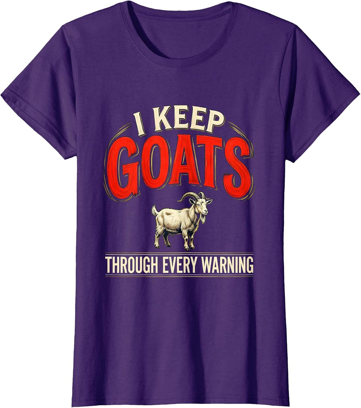 Women's I Keep Goats Through Every Warning Funny Goat Lover Farmer T-Shirt - Purple