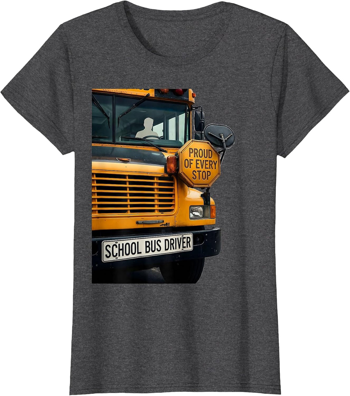 Women's School Bus Driver Proud Of Every Stop Transportation Squad T-Shirt - Dark Heather Grey