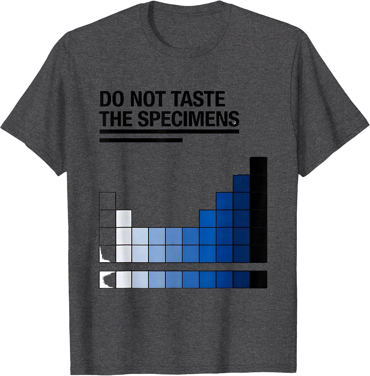 Do Not Taste The Specimens Funny Periodic Table Science T-Shirt - Dark Heather Grey