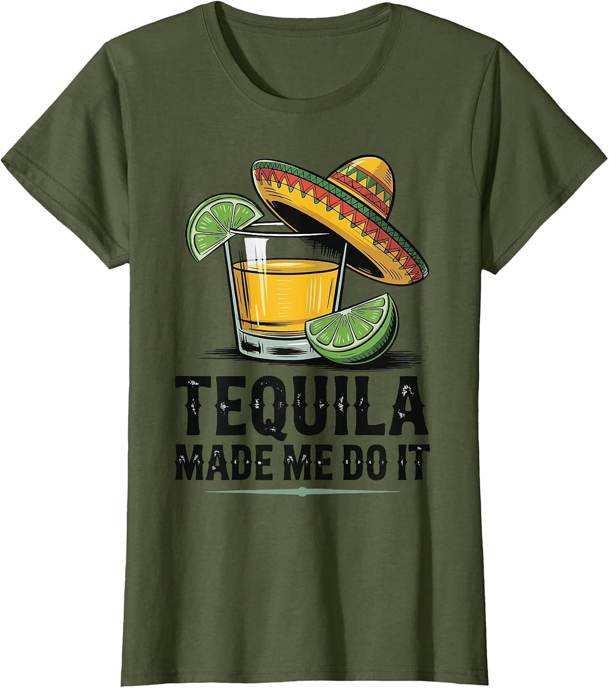 Tequila Made Me Do It T-Shirt - Olive Green