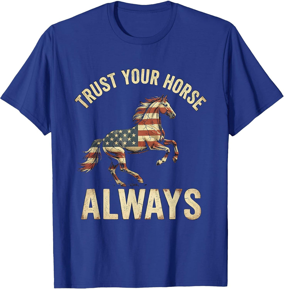 Trust Your Horse Always Equestrian Design T-Shirt - Royal Blue